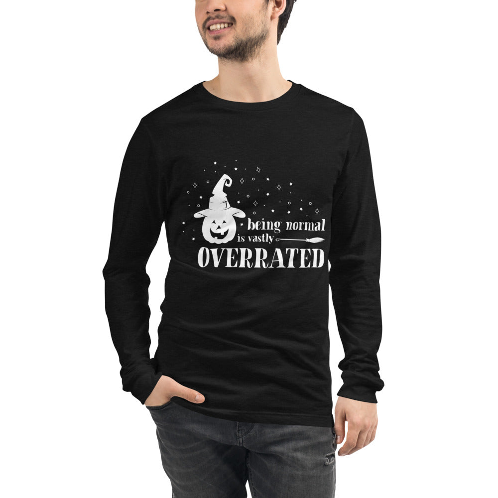 Normal Is Overrated Long Sleeve Tee